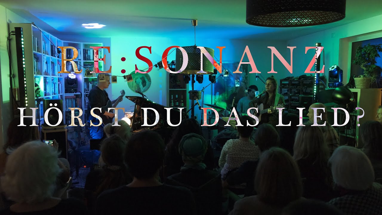 Re:Sonanz | Hörst du das Lied? | Living room concert