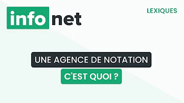 Quelles sont les agences de notation ?