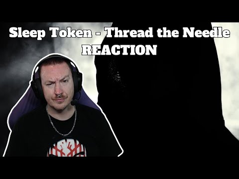 BACK TO THE BEGINNING! -- Sleep Token - Thread the Needle REACTION