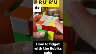 How To Fidget With The Rubiks Cube