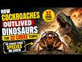 How Cockroaches Outlived Dinosaurs for 320 million Years! The longest living species on Earth"