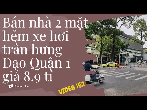 Video BÁN NHÀ 2 MẶT HẺM XE HƠI TRẦN HƯNG ĐẠO QUẬN 1 GIÁ 8.9... - youtube
