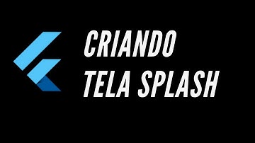 Flutter - criando tela splash