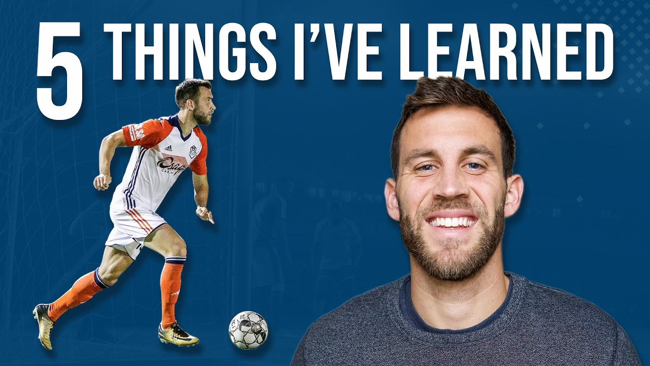 Pro Footballer for 5 Years.. Here's What I've Learned Pro Footballer for 5 Years.. Here's What I've Learned