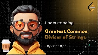 Greatest Common Divisor of Strings - LeetCode 1071 |  Python | LeetCode 75 | Code Sips |