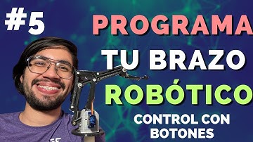 CURSO: PROGRAMA TU PROPIO BRAZO ROBÓTICO CON ARDUINO ▶︎ #5 CONTROL CON BOTONES