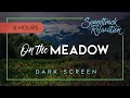 On The Meadow (Dark Screen) - 8 Hours Of Singing Birds, Calming Breezes, &amp; A Babbling Brook