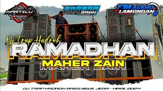 DJ TRAP RAMADHAN 2024 MAHER ZAIN | BASS NGUK VIRAL X HADROH SLOW BASS | DJ MARTILU PROJECT