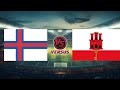 FAROE ISLANDS vs GIBRALTAR | WORLD CUP QUALIFIERS 2026