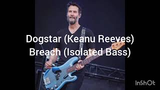 Dogstar (Keanu Reeves) Breach (Isolated Bass)