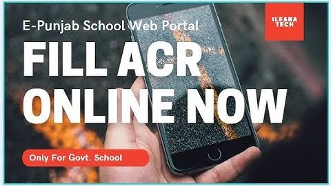 FILL ACR ONLINE NOW || E-PUNJAB SCHOOL || ILEANA TECH