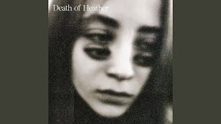 Video thumbnail of "Death Of Heather - Brighter"