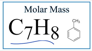 How to find the Molar Mass of C7H8: Toluene