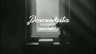 Penenun kata-INSOMNIA(Lirik)