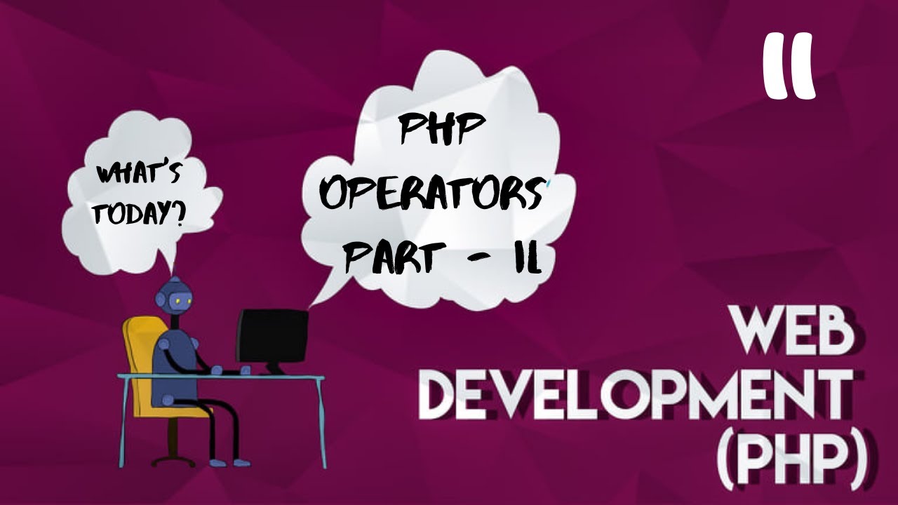 11. PHP Operators Part - II
