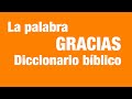 Diccionario bíblico la palabra gracias