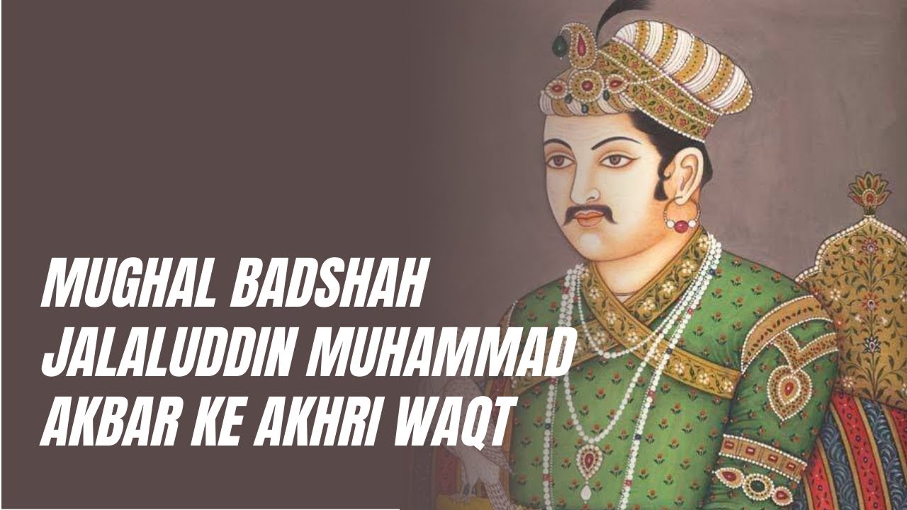 Emperor Jalaluddin Muhammad Akbar
