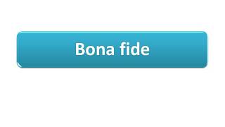 Word of the day : Bona fide