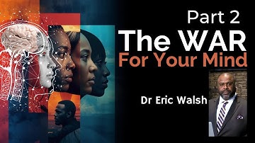 The War for Your Mind (Part 2) Ready Minded || Dr Eric Walsh