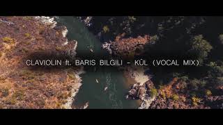 CLAVIOLIN ft  BARIS BILGILI - KÜL (VOCAL MIX) Resimi