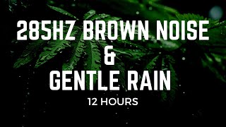 12 Hours of Rain with Full-Bodied Brown Noise Tuned to 285Hz | Black Screen | No Mid Ads