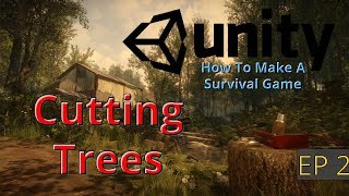 Unity 2017 | How To Make A Survival Game | Cutting Trees | Beginners | EP 2
