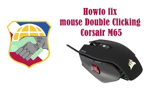 Howto fix mouse Double Clicking  Corsair M65 repair