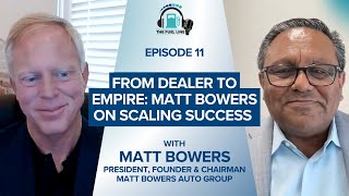 The Fuel Line - Episode #11 - From Dealer to Empire, Matt Bowers on Scaling Success