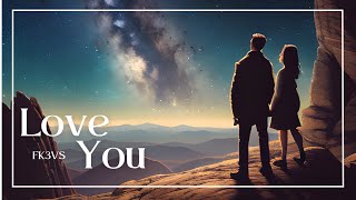 FK3VS - Love You