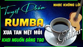 Download Lagu Nhạc Không Lời Guitar Hay Nhất Thế Giới Xua Tan Mệt Mỏi - LK Hoà Tấu Rumba Chọn Lọc Toàn Bài Hay MP3