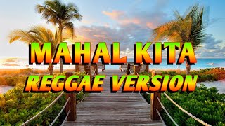 Download Lagu MAHAL KITA - REGGAE REMIX [[ DJ SOYMIX ]] MP3
