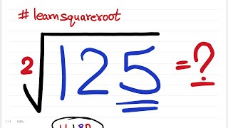 Square root of 125 up to three places of decimal by long division method