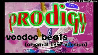 The Prodigy - Voodoo beats (Original &#39;97 Version)