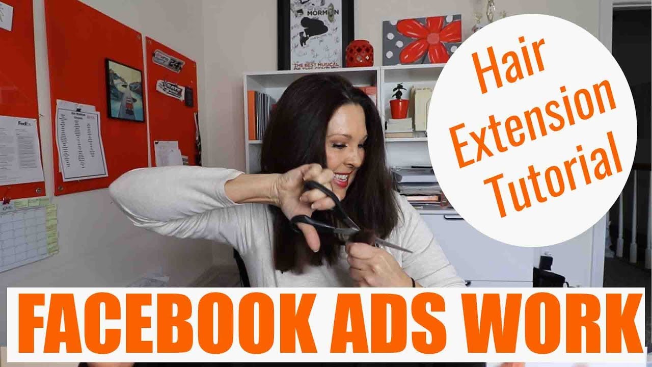 Hair Extensions Tutorial because Facebook Ads Work YouTube