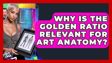 Why Is The Golden Ratio Relevant For Art Anatomy? - The Virtual Art Desk