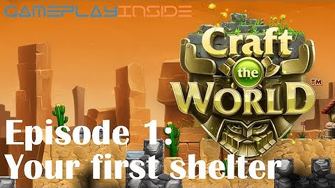 Craft The World Tutorial -  Episode 1 - Your first shelter
