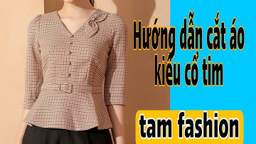 Hướng dẫn cắt may áo kiểu co tim 0223 Tam fashion