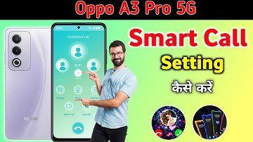 Oppo a3 pro me Smart Call Setting kaise kare, Oppo a3 pro video call kaise kare, Oppo reno
