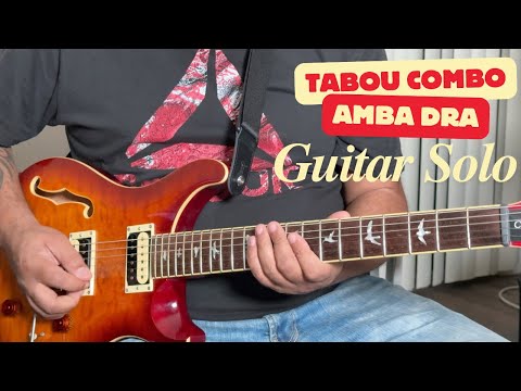 Amba Dra Tabou Combo Guitar Solo