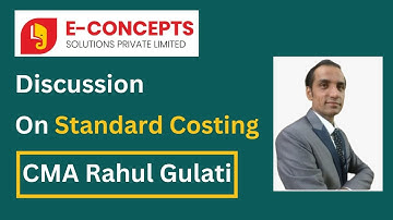 Discussion on Standard Costing with CMA Rahul Gulati