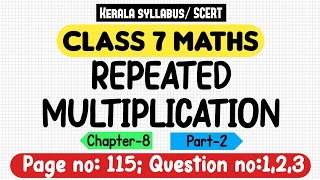 class 7 maths chapter 8 repeated multiplication page 115 question 1 2 3 kerala syllabus scert part 2