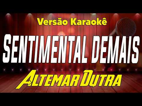 Altemar Dutra - Sentimental demais - Karaokê