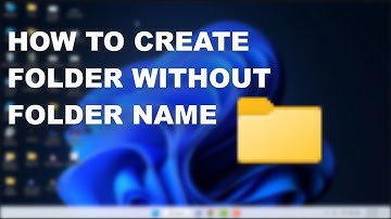 How to Create a Folder Without Name on Windows 11/10