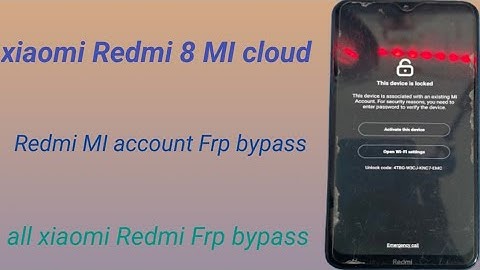 Mi account bypass / xiaomi Redmi 8 this device is locked 