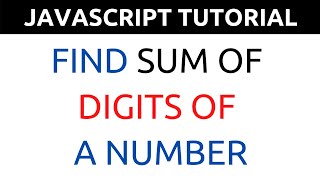 JavaScript Program to Find Sum of Digits of a Number