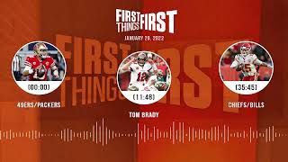 49Erspackers, Tom Brady, Chiefsbills First Things First Audio Podcast 1.20.22