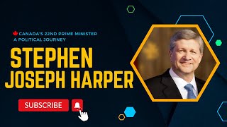 Stephen Joseph Harper | Canada's 22nd Prime Minister | A Political Journey|  #PrimeMinister #canada