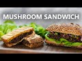 Healthy Mushroom Panini or Sandwich Recipe (Plant Based) | Easy Vegan Cooking!
