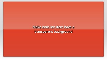 Make ionic ion-item have a transparent background