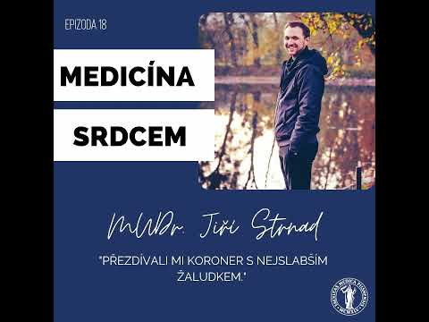 Epizoda 18: Medicína srdcem s MUDr. Jiřím Strnadem